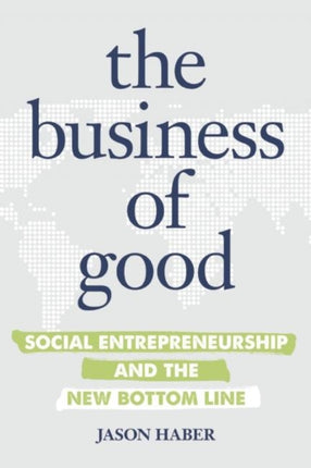 The Business of Good: Social Entrepreneurship and