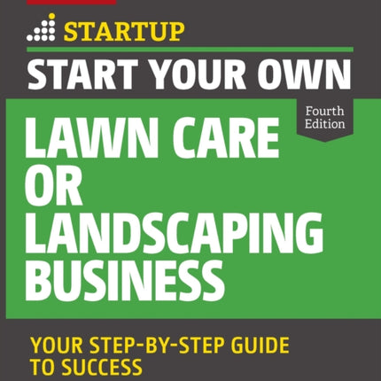 Start Your Own Lawn Care or Landscaping Business: