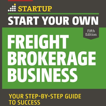 Start Your Own Freight Brokerage Business: Your