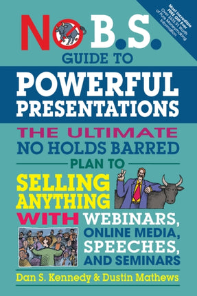 No B.S. Guide to Powerful Presentations: The