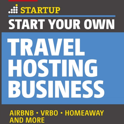 Start Your Own Travel Hosting Business: Airbnb,