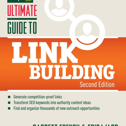 Ultimate Guide to Link Building: How to Build Website Authority, Increase Traffic and Search Ranking with Backlinks