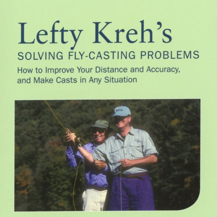 Lefty Kreh's Solving Fly-Casting Problems: How To