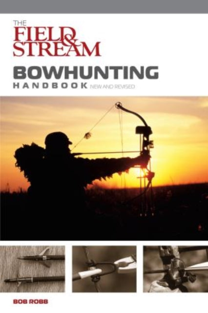 Field & Stream Bowhunting Handbook, New and Revised