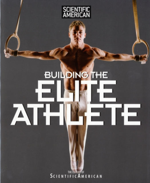 Scientific American Building the Elite Athlete