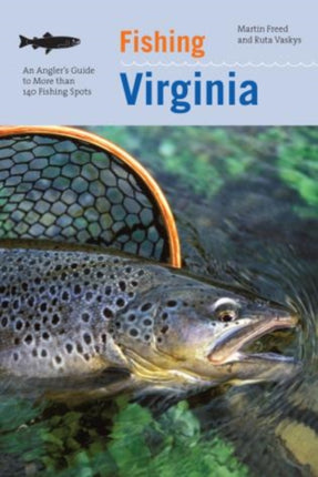 Fishing Virginia: An Angler's Guide To More Than 140 Fishing Spots