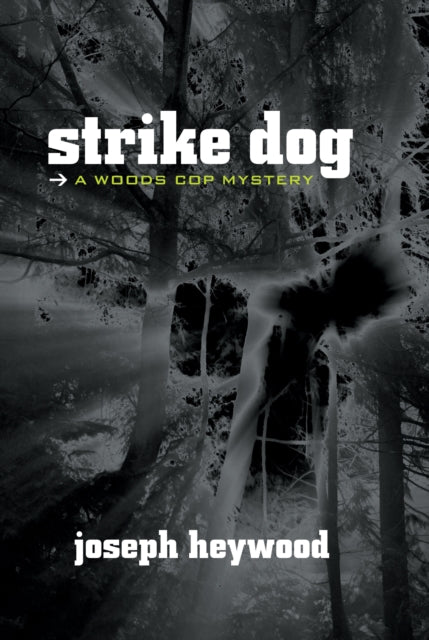 Strike Dog: A Woods Cop Mystery