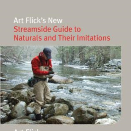 Art Flick's New Streamside Guide to Naturals and