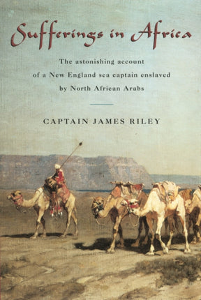 Sufferings in Africa: The Astonishing Account Of