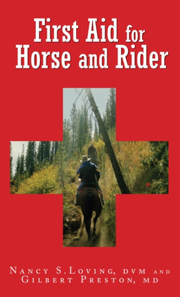 First Aid for Horse and Rider: Emergency Care For The Stable And Trail