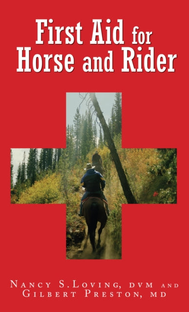 First Aid for Horse and Rider: Emergency Care For The Stable And Trail