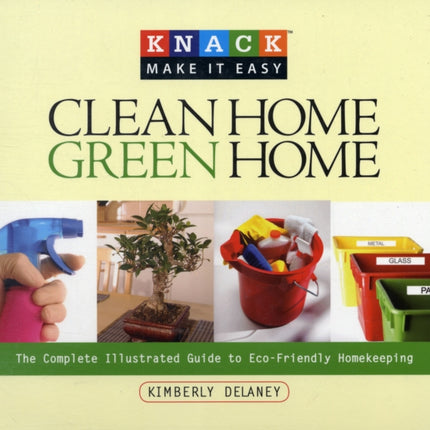 Knack Clean Home, Green Home: The Complete