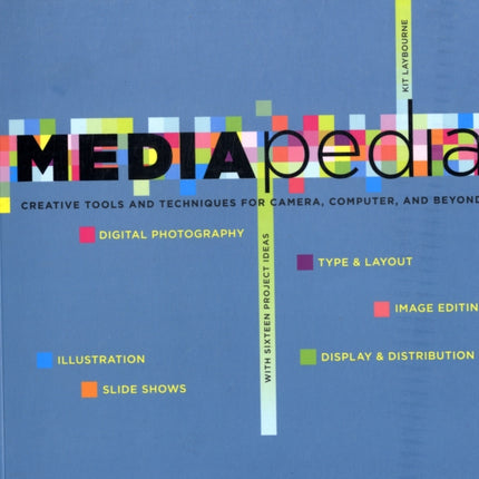 Mediapedia: Creative Tools And Techniques For