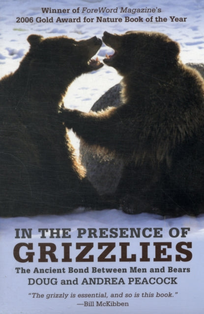 In the Presence of Grizzlies: The Ancient Bond Between Men And Bears