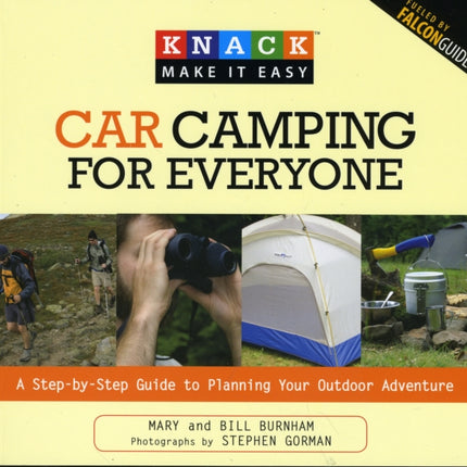 Knack Car Camping for Everyone: A Step-By-Step Guide To Planning Your Outdoor Adventure