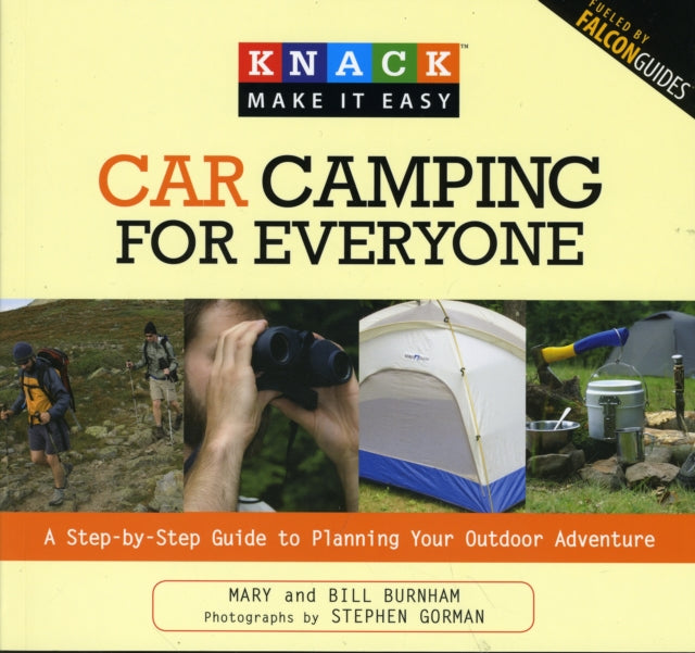 Knack Car Camping for Everyone: A Step-By-Step Guide To Planning Your Outdoor Adventure