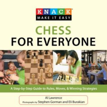 Knack Chess for Everyone: A Step-By-Step Guide To Rules, Moves & Winning Strategies