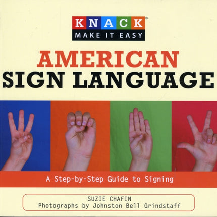 Knack American Sign Language: A Step-By-Step Guide To Signing