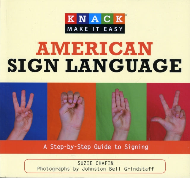 Knack American Sign Language: A Step-By-Step Guide To Signing