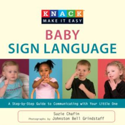 Knack Baby Sign Language: A Step-By-Step Guide To Communicating With Your Little One