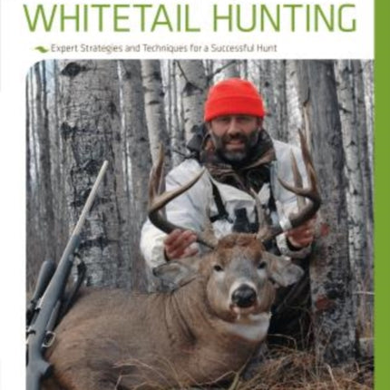 Pro Tactics™: Whitetail Hunting: Expert Strategies And Techniques For A Successful Hunt