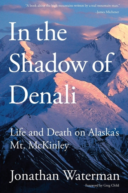 In the Shadow of Denali: Life And Death On