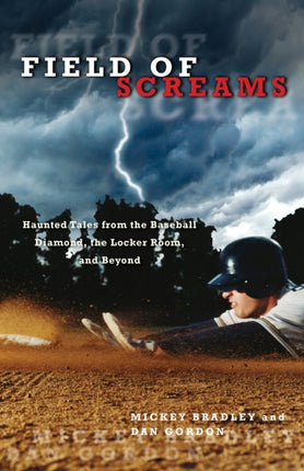 Field of Screams: Haunted Tales From The Baseball Diamond, The Locker Room, And Beyond