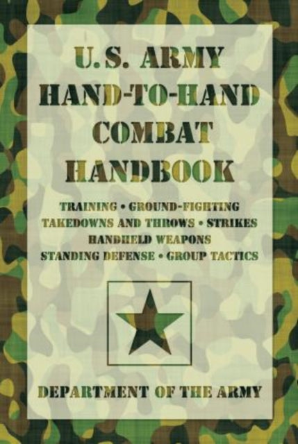 U.S. Army Hand-to-Hand Combat Handbook: Training,