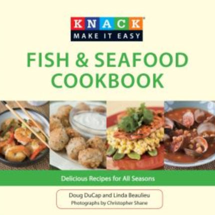 Knack Fish & Seafood Cookbook: Delicious Recipes For All Seasons