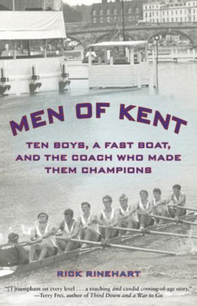 Men of Kent: Ten Boys, A Fast Boat, And The Coach