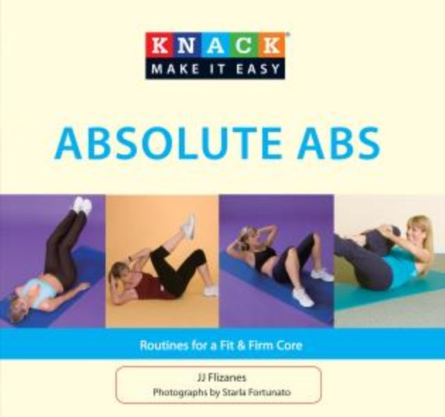 Knack Absolute Abs: Routines For A Fit & Firm