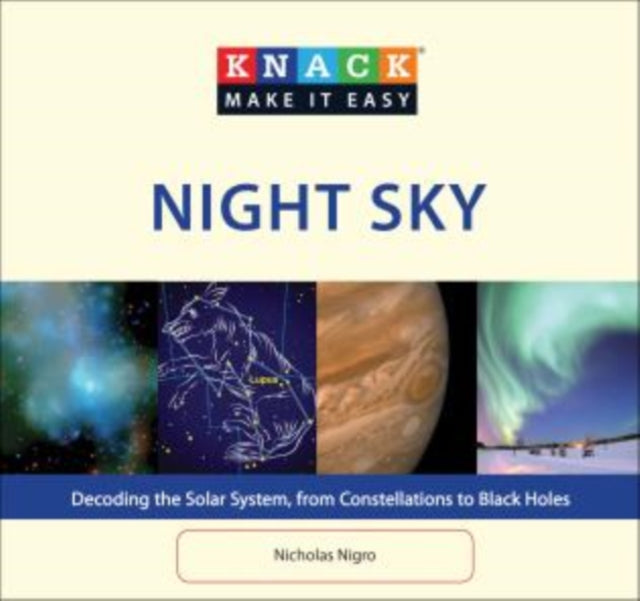 Knack Night Sky: Decoding The Solar System, From Constellations To Black Holes