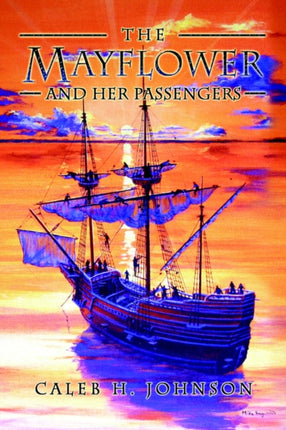 The Mayflower and Her Passengers