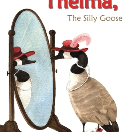 Thelma the Silly Goose