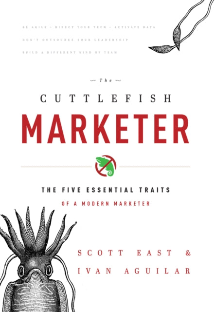 The Cuttlefish Marketer: The Five Essential Traits Of A Modern Marketer