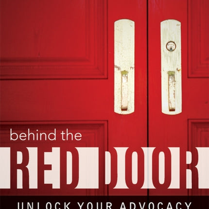 Behind The Red Door: Unlock Your Advocacy