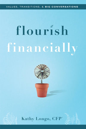 Flourish Financially: Values, Transitions, & Big Conversations