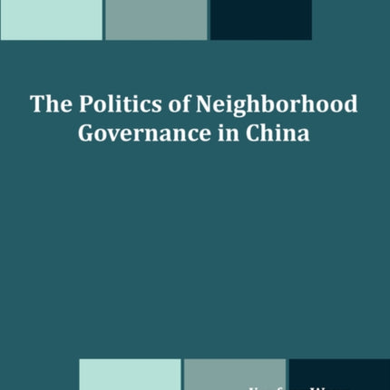 The Politics of Neighborhood Governance in China