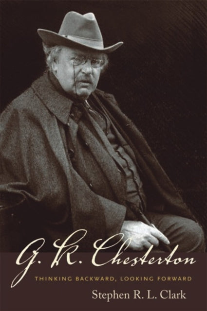 G. K. Chesterton: Thinking Backward, Looking