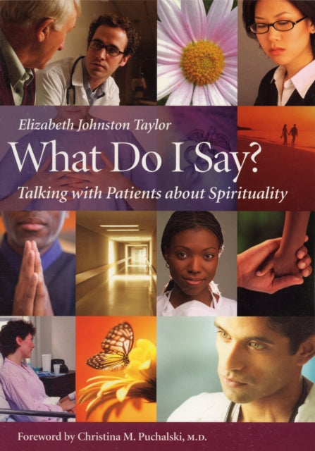 What Do I Say?: Talking with Patients about Spirituality