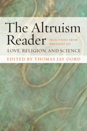 The Altruism Reader: Selections from Writings on