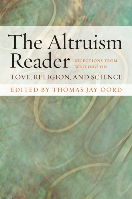 The Altruism Reader: Selections from Writings on