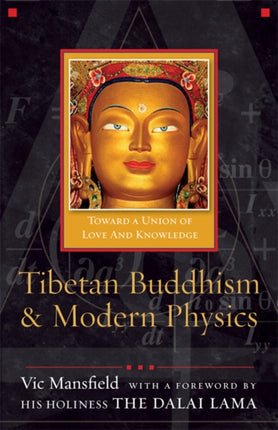 Tibetan Buddhism and Modern Physics: Toward a