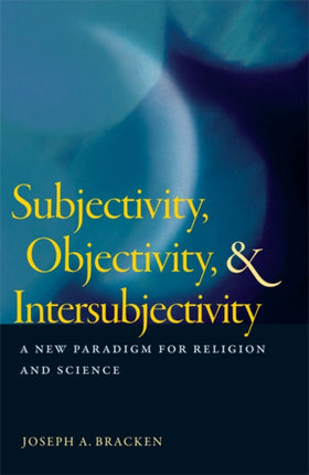 Subjectivity, Objectivity, and Intersubjectivity: