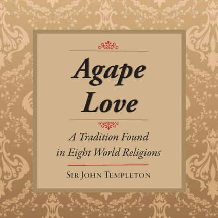 Agape Love: Tradition In Eight World Religions