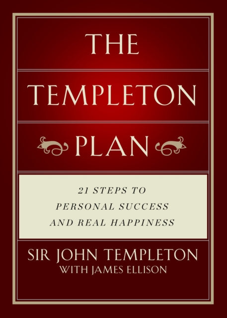 Templeton Plan: 21 Steps to Personal success and Real Happiness