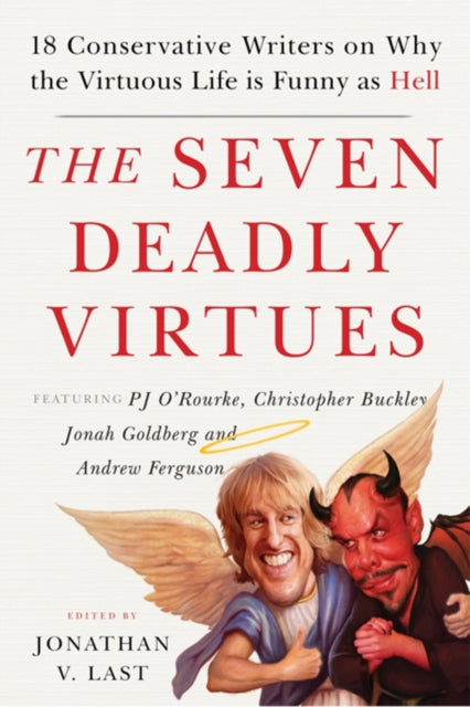 The Seven Deadly Virtues: 18 Conservative Writers