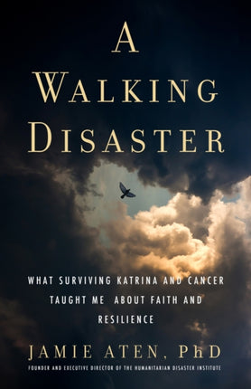 A Walking Disaster: What Surviving Katrina and