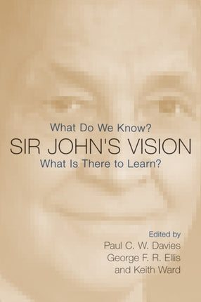 Sir John's Vision: What Do We Know? What Is There