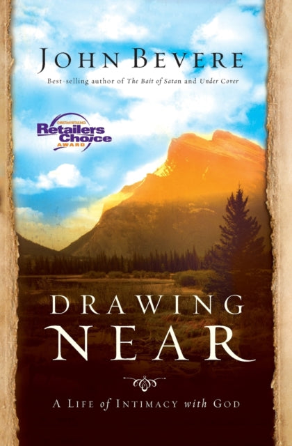 Drawing Near: A Life of Intimacy with God